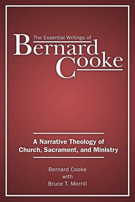 Bruce Morrill's 2016 book, The Essential Writings of Bernard Cooke.