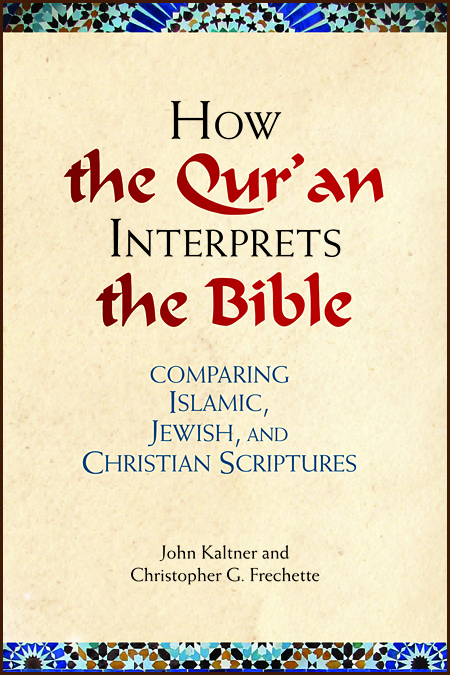 How the Qur'an Interprets the Bible - John Kaltner How the Qur'an Interprets the Bible - John Kaltner