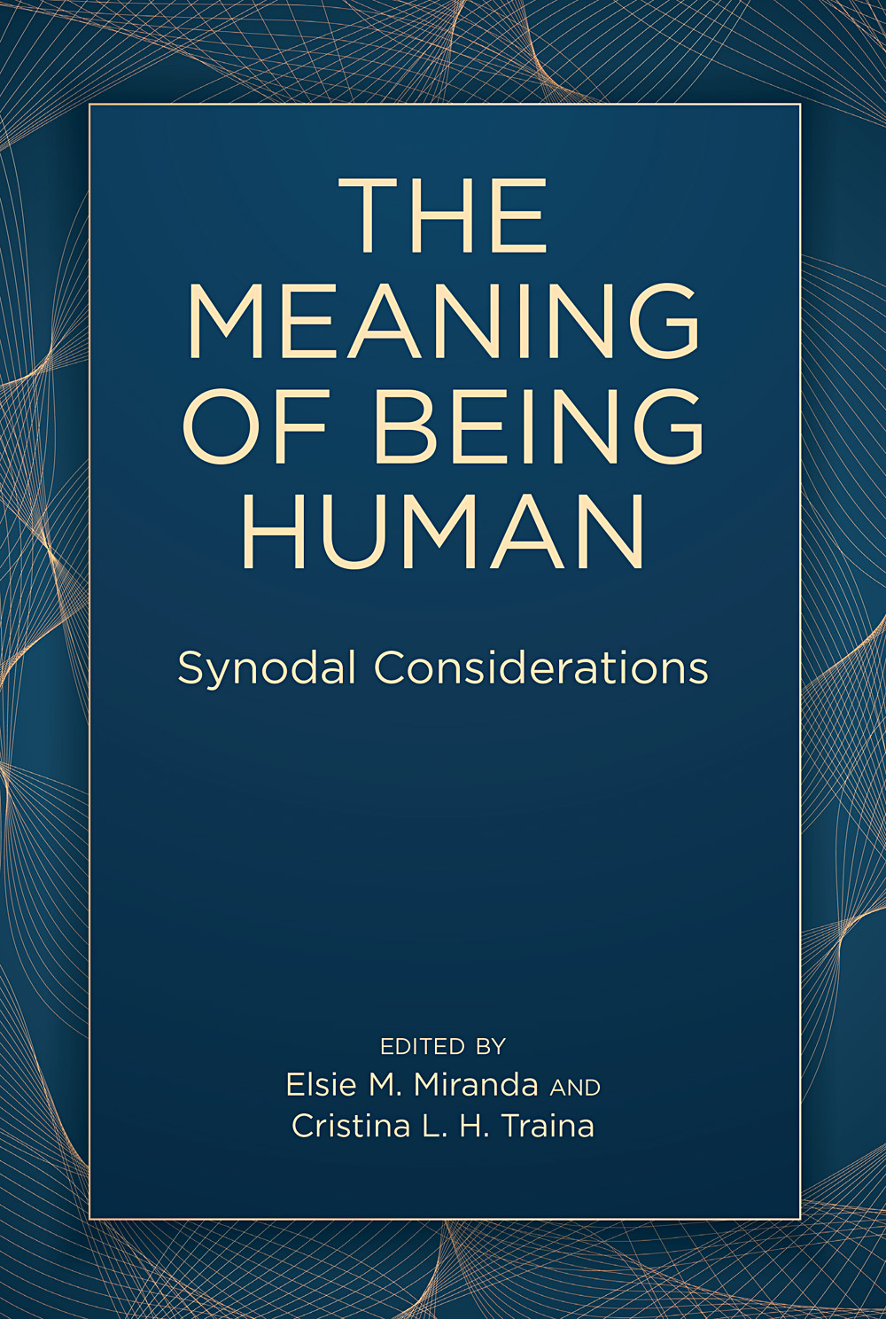 Meaning of Being Human - Cristina L.H. Traina, Elsie M Miranda